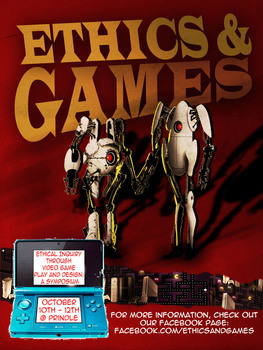 Ethical Inquiry Through Video Game Play and Design: A Symposium