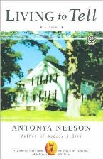 Antonya Nelson's LIVING TO TELL