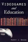 Videogames and Education by Harry Brown