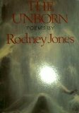 The Unborn: Poems by Rodney Jones bookcover