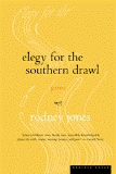 Book cover for Elegy for the Southern Drawl by Rodney Jones