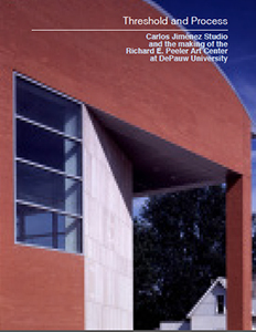 Cover art for Threshold and Process Carlos Jiménez Studio and the making of the Richard E. Peeler Art Center at DePauw University