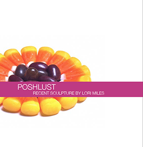 Cover art for 2005 Poshlust: Recent Sculpture by Lori Miles