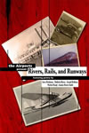 Rivers, Rails, and Runways by Joseph Heithaus