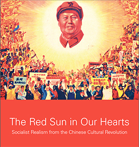 Cover art for 2015 The Red Sun in Our Hearts: Socialist Realism from the Chinese Cultural Revolution