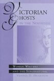Victorian Ghosts in the Noontide by Vanessa Dickerson