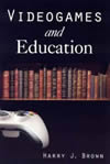 Videogames and Education by Harry Brown